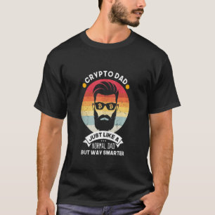 Crypto Dad But Smarter Bitcoin Cryptocurrency Btc T-Shirt