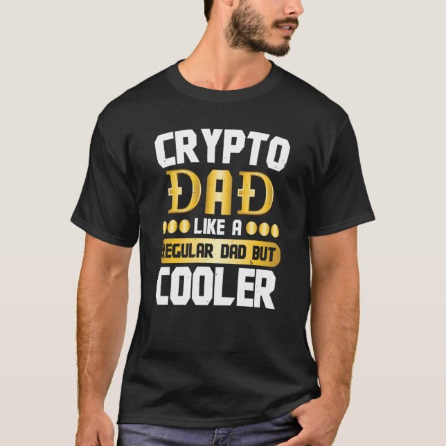 Crypto Dad Cryptocurrency Blockchain Trader Best D T-Shirt (Front)