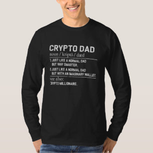 Crypto Dad Definition Like A Normal Dad Cryptocurr T-Shirt