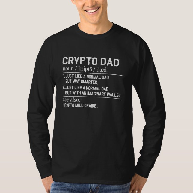 Crypto Dad Definition Like A Normal Dad Cryptocurr T-Shirt (Front)