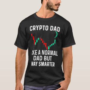 Crypto Dad Like Normal Dad But Way Smarter Father T-Shirt