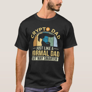 Crypto Dad Normal Father Bitcoin Hodler Trader Cr T-Shirt