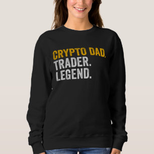 Crypto Dad Trader Legend Sweatshirt