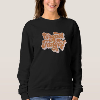 Crypto Fangirl Cryptocurrency Girls Who Buy Crypto Sweatshirt