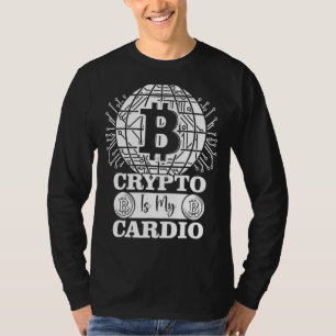 Crypto Is My Cardio Bitcoin Btc Cryptocurrency Blo T-Shirt