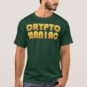 Crypto Maniac T-Shirt