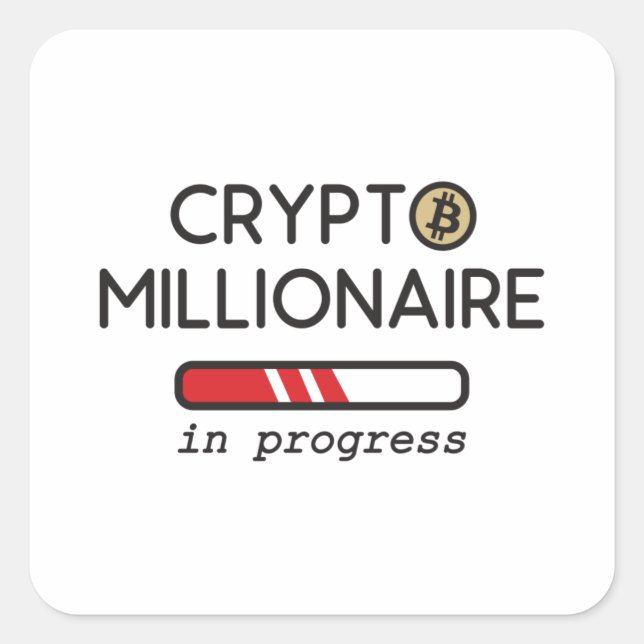 Crypto Millionaire in progress Square Sticker (Front)