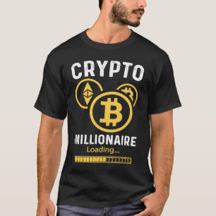 Crypto Millionaire Loading  Crypto Cryptocurrency T-Shirt