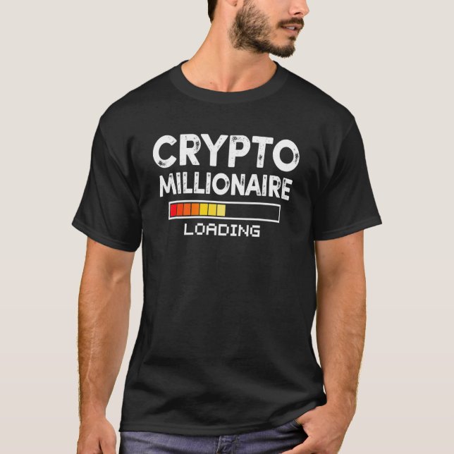 Crypto Millionaire Loading Funny Bitcoin Ethereum T-Shirt (Front)