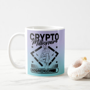 CRYPTO MILLIONAIRE LOADING - FUNNY CRYPTOCURRENCY COFFEE MUG