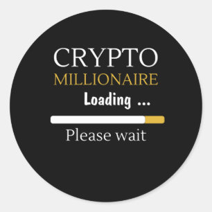 Crypto Millionaire Loading funny online trading Classic Round Sticker