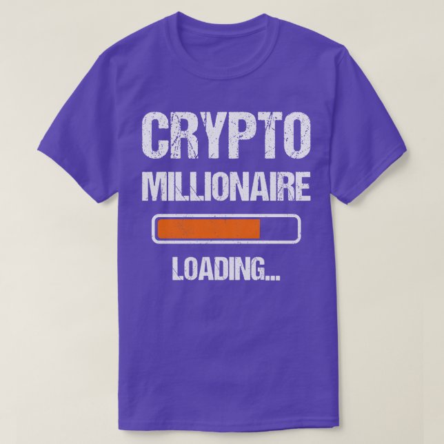 Crypto Millionaire Loading I T-Shirt (Design Front)