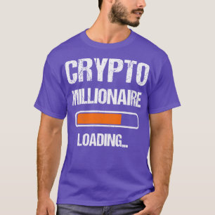 Crypto Millionaire Loading I T-Shirt