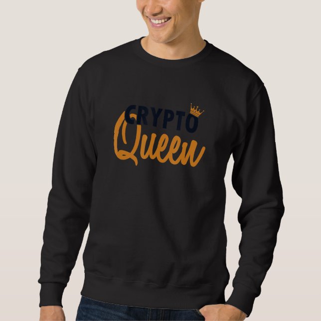 Crypto Queen Blockchains Crypto Cryptocurrency Bit Sweatshirt (Front)