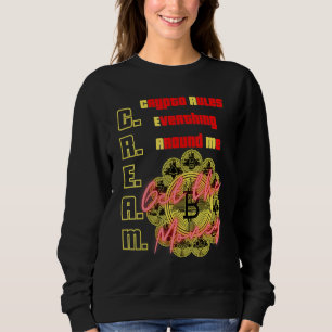 Crypto Rules Everything Around Me, C.R.E.A.M., Bit Sweatshirt
