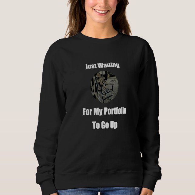 Crypto Stock Market Portfolio Skeleton On Bench Me Sweatshirt (Front)
