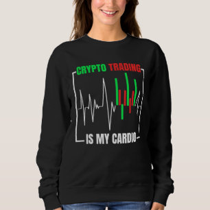 Crypto Trading Cryptocurrency Trader Sweatshirt