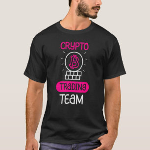 Crypto Trading Team Cryptos Trade Trader T-Shirt