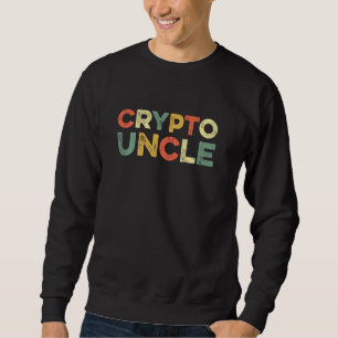 Crypto Uncle Nft Funny Uncles Day Cryptocurrency B Sweatshirt