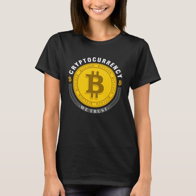 Cryptocurrency Bitcoin We Trust T-Shirt (Front)