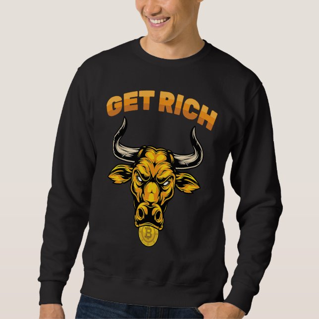 Cryptocurrency  Get Rich  Stock Market  Trading  T Sweatshirt (Front)
