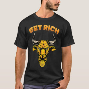 Cryptocurrency Get Rich Stock Market Trading T T-Shirt
