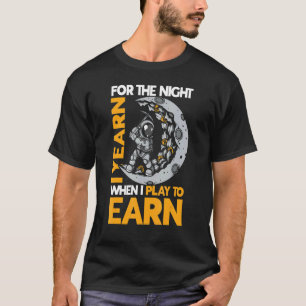 Cryptocurrency Slogan For Men And Women Play To Ea T-Shirt