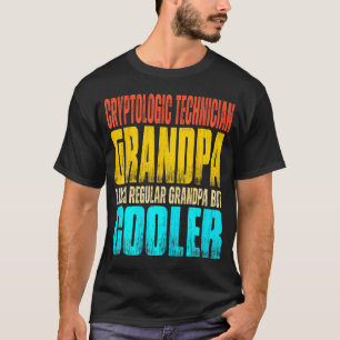 Cryptologic Technician Grandpa Like A Grandpa But T-Shirt
