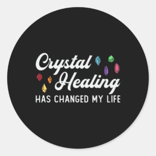 Crystal Healing Has Changed My Life Gemstones Classic Round Sticker