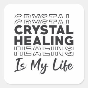 Crystal Healing Is My Life Crystals Gemstones Gift Square Sticker