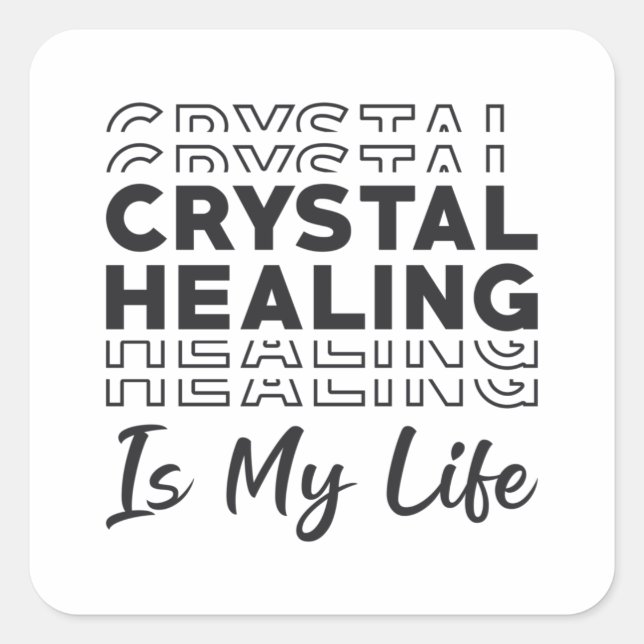 Crystal Healing Is My Life Crystals Gemstones Gift Square Sticker (Front)