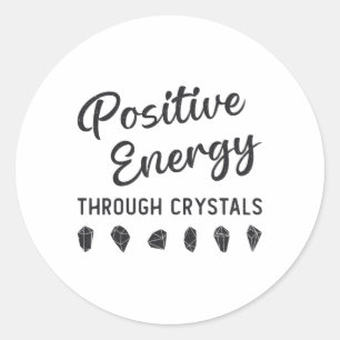 Crystal Positive Energy Through Crystals Healer Classic Round Sticker