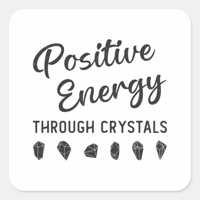 Crystal Positive Energy Through Crystals Healer Square Sticker (Front)