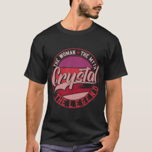 Crystal the Lady of Myth the Legend T-Shirt