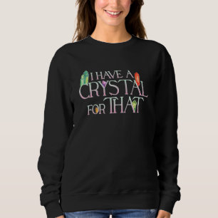 Crystals Quote Witchy Energy Healing Sweatshirt