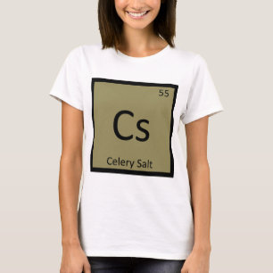 Cs - Celery Salt Chemistry Periodic Table Symbol T-Shirt