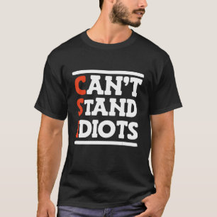 Csi Can't Stand Idiots _ T-Shirt