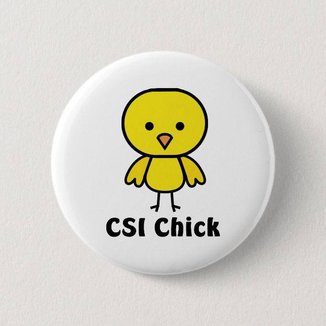 CSI Chick 6 Cm Round Badge (Front)