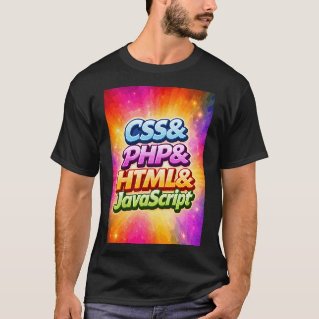 CSS and PHP and HTML and JavaScript T-Shirt (Front)