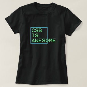 css is awesome T-Shirt