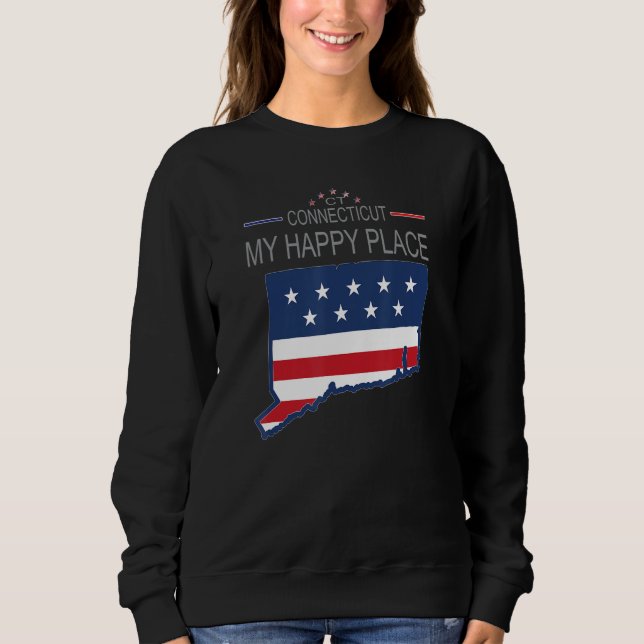 CT Connecticut My Happy Place  USA States Flag Map Sweatshirt (Front)