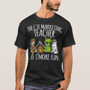 CTE Marketing Teacher Has Smore Fun Team Gifts Pre T-Shirt