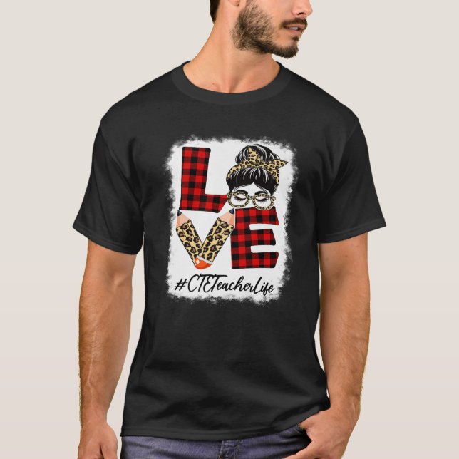 CTE Teacher Love Messy Bun Leopard Buffalo Back To T-Shirt (Front)