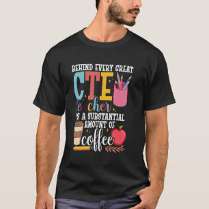 CTE Teacher Squad Appreciation Great Career Teache T-Shirt