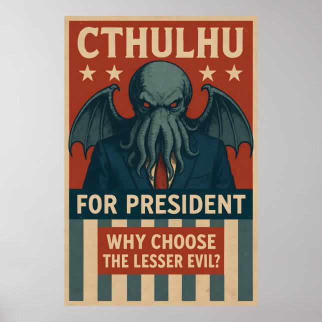 Cthulhu for President: Why Choose the Lesser Evil? Poster (Front)