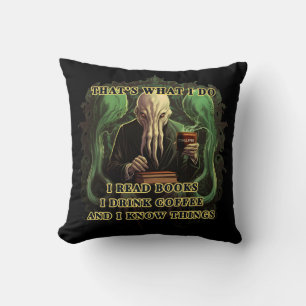 Cthulhu I read books I drink coffee I know things Cushion