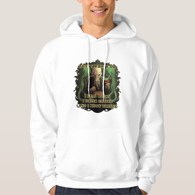 Cthulhu I read books I drink coffee I know things Hoodie (Front)