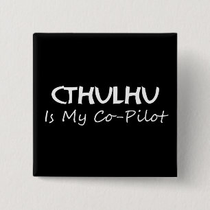Cthulhu Is My Co-Pilot 15 Cm Square Badge