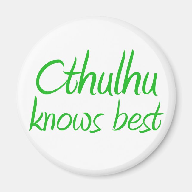 Cthulhu Knows Best Magnet (Front)