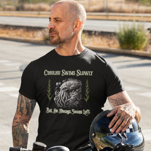 Cthulhu Swims Left Funny Politically Incorrect T-Shirt